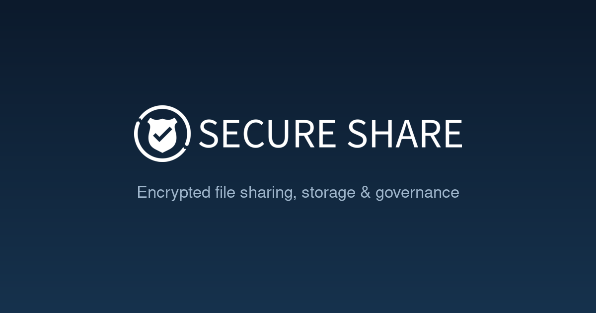 SecureShare — Encrypted File Sharing, Storage & Compliance